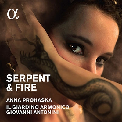 Anna Prohaska, Giovanni Antonini, Il Giardino Armonico -  Serpent & Fire-Arias For Dido & Cleopatra: A.Prohaska(S)Antonini / Il Giardino Armonico - Import CD