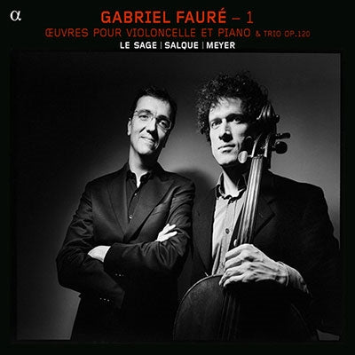 François Sark, Eric Le Sage - Faure (1845-1924) Piano Trio, Cello Works : Salque(Vc)Le Sage(P)P.Meyer(Cl) - Import CD