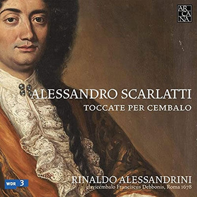 Rinaldo Alessandrini - Scarlatti, Alessandro (1660-1725) Toccatas For Harpsichord: Alessandrini(Cemb) - Import CD