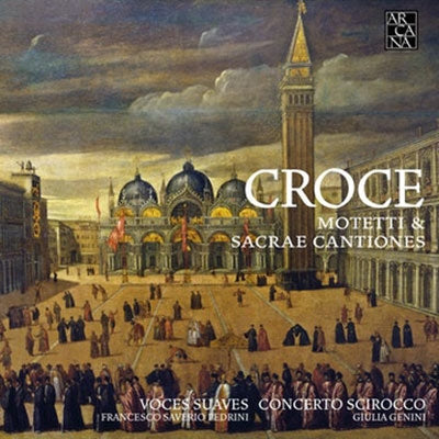 Francesco Saverio Pedrini, Ensemble Voce Suave, Concerto Sirocco, Julia Genini - Croce, Giovanni (1557-1609) Motets, Cantiones Sacrae: Pedrini / Voces Suaves - Import CD
