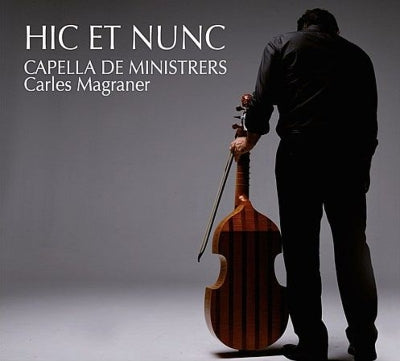 Carles Magraner, Capella de Ministrers -  Hic Et Nunc Here & Now-Live In Concert: Magraner / Capella De Ministrers - Import CD