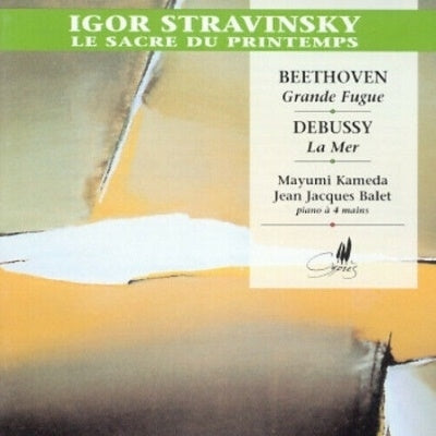 Mayumi Kameda, Jean-Jacques Barré - Stravinsky (1882-1971) (Piano Duo)Stravinsky Le Sacre Du Printemps, Debussy La Mer, Beethoven Grosse Fuge : Mayumi Kameda, Jean Jacques Balet(Piano Duo) - Import CD