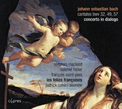 Salome Haller, Stefan Macloud - Bach (1685-1750) Cantata, 32, 49, 57, : Cohen-Akenin / Les Folies Francoises - Import CD