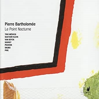 Trio Medicis - Bartholomee, Pierre (1937-) Le Point Nocturne: Trio Medicis Quatuor Kleve Sigrist(P)Etc - Import CD