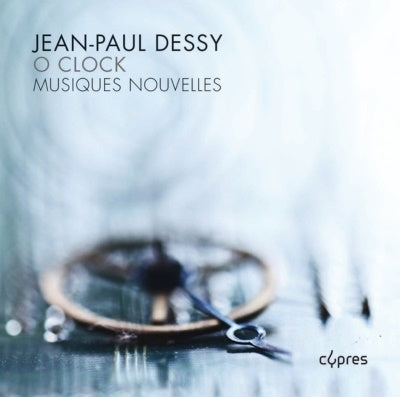 Jean-Paul Dessy - Jean-Paul Dessy O Clock-Chamber Works: Musiques Nouvelles - Import CD