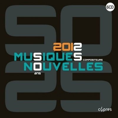 Georges Octors, Ensemble Musique Nouvelle, Patrick Devan, Fabian Panisello -  Musiques Nouvelles : 2012 -50 Years 25 Composers (6Cd) - Import 6 CD