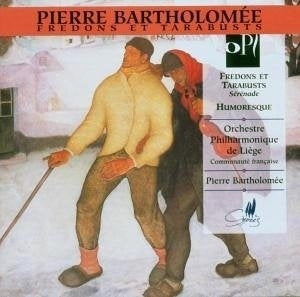 Pierre Bartholomée, Orchestre Philharmonique de Liège - Bartholomee, Pierre (1937-) Fredons Et Tarabustus: Bartholomee / Liege Po - Import CD