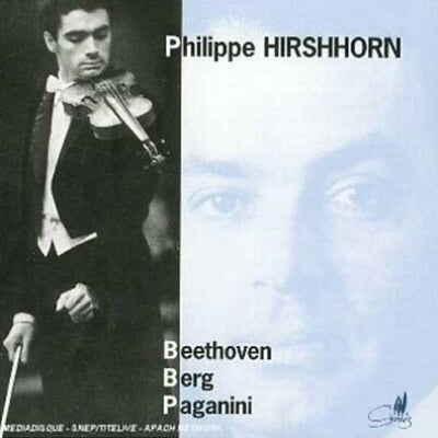 Philip Hirschhorn -  Philippe Hirshhorn: Beethoven, Berg: Violin Concerto, Paganini: Concerto, 1, - Import 2 CD