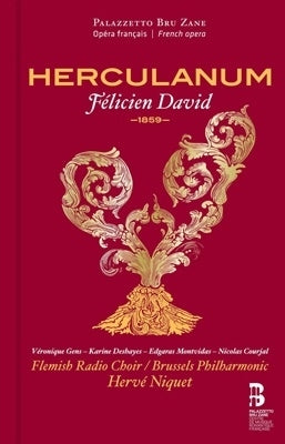 Hervé Niquet, Brussels Philharmonic, Veronique Gens, Karina Dae - David, Felicien (1810-1876) Herculanum : Niquet / Brussels Po, Gens, Deshayes, Montvidas, Courjal, Veronese, Etc (2014 Stereo)(2Cd) - Import 2CD+BOOK