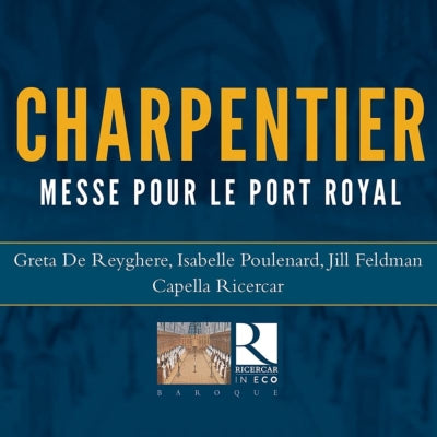 Cappella Ricercare, Gréta du Régisseur, Jill Feldman - Charpentier, Marc-Antoine (1643-1704) Messe Pour Le Port Royal: Capella Ricercar Reyghere Pulenard J.Feldman - Import CD