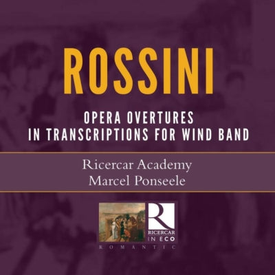 Marcel Poncelet - Rossini (1792-1868) (Harmonie Musik)Overtures: Ponseele / Ricercar Academy - Import CD