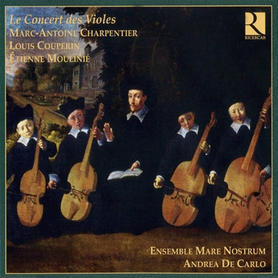 Andrea De Carlo, Ensemble Mare Nostrum -  Le Concert Des Violes-Charpentier, L.Couperin, Moulinie: De Carlo / Ensemble Mare Nostrum - Import CD