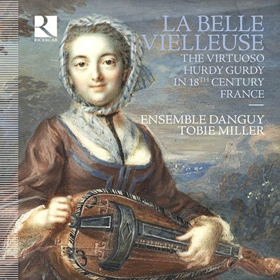 Toby Miller, Ensemble Dangy -  Le Belle Vielleuse-The Virtuoso Hurdy Gurdy In 18Th C France: Mauch(S)Ensemble Danguy - Import CD