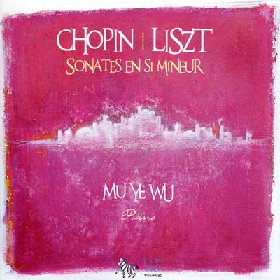 Mu Ye Wu - Liszt (1811-1886) Piano Sonata, Etc: Mu Ye Wu +Chopin: Sonata.3, Etc - Import CD