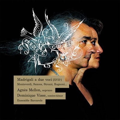 Annie Melon, Dominic Viss, Ensemble Barcarolle. - Parole E Querele D'amore-madrigali A Due Voci: Mellon(S)Visse(Ct)Ensemble Barcarole - Import CD