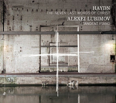 Alexei Lubimov - Haydn (1732-1809) 7 Last Words Of Christ : Lubimov(Tangent P) - Import CD