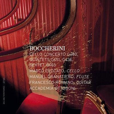Marco Cechetto, Manuel Granatiero, Francesco Romano - Boccherini (1743-1805) Cello Concerto, Quintets, Sextet : M.Ceccato(Vc)Granatiero(Fl)F.Romano(G)Accademia Ottoboni - Import CD