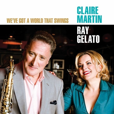 Claire Martin 、 Ray Gelato - We've Got A World That Swings - Import CD