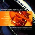 Jonathan Freeman-Attwood, Daniel-Ben Pienaar -  La Trompette Retrouvee: Attwood(Tp)Pienaar(P) - Import SACD Hybrid