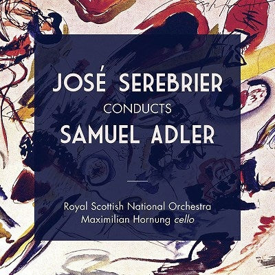 Adler, Samuel (1928-) - Sym, 6, Cello Concerto, Etc: Serebrier / Royal Scottish National O Hornung(Vc) - Import CD