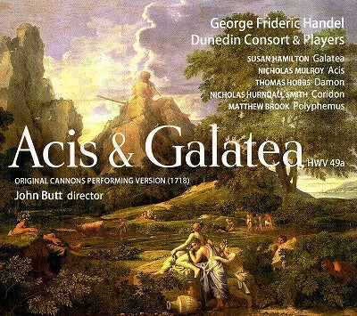John Bat, Dunedin Consort, Dunedin Players - Handel (1685-1759) Acis And Galatea : John Butt / Dunedin Consort & Players, S.Hamilton, Mulroy, Etc (2Cd) - Import 2 CD