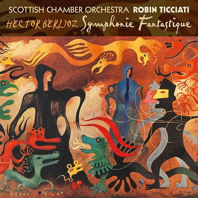 Robin Ticciati, Scottish Chamber Orchestra - Berlioz: Symphonie Fantastique and Opera 'Beatrice and Benedict' Overture - Import CD