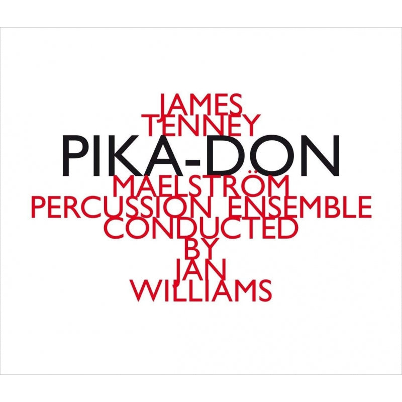 James Tenney - Tenney:Pika Don/Rune/Maximusic/3 Pieces For Drum Quartet:Maelstrom Percussion Ensemble - Import CD