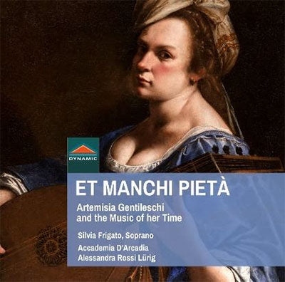 Alexandra Rossi Lühr, Accademia Dalcadia, Sylvia Frigate. - Et Manchi Pieta-artemisia Gentileschi & The Music Of Her Time: Frigato(S)Accademia Darcadia - Import CD