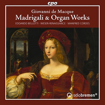 de Macque, Giovanni (c.1548-1614) - Madrigals Venedig 1613 : Cordes / Weser-renaissance Bremen +organ Works - Import CD