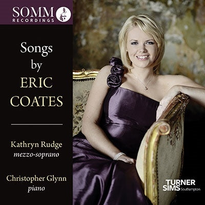 Kathryn Rudge, Christopher Green - Coates, Eric (1886-1957) Songs: Rudge(Ms)C.Glynn(P) - Import CD