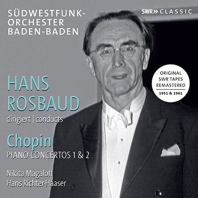 Nikita Magaloff, Hans Richter-Haaser, Hans Rossbaut, SWR Baden-Baden & Freiburg Symphony Orchestra - Chopin (1810-1849) Piano Concertos Nos.1, 2 : Richter-Haaser, Magaloff(P)Hans Rosbaud / Swr Symphony Orchestra (1961, 1951) - Import CD