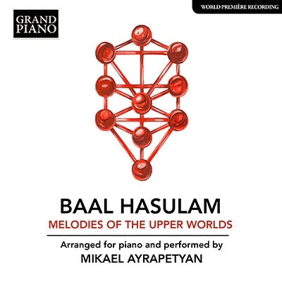 Aslanovich , Eduard - Baal Hasulam Melodies Of The Upper Worlds : Mikael Ayrapetyan(P) - Import CD