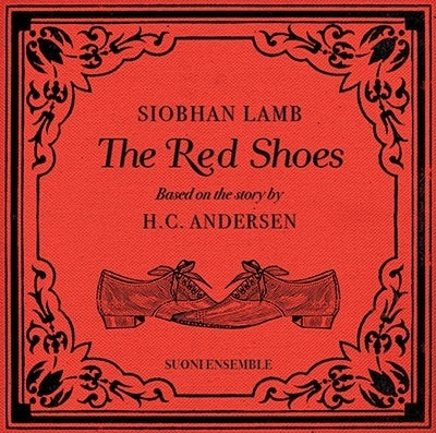 Copenhagen International Children's Choir, Suoni Ensemble - Sivaughn Ram: Red Shoes By Andersen'S Story - Import CD