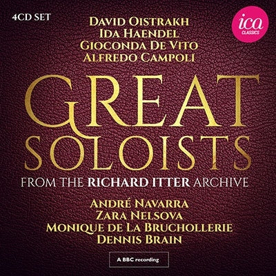 Davio Oistrakh, Ida Haendel, Gioconda de Vito, Alfredo Campoli, Andre Navarra, Zara Nelsova, Monique de la Bruxolli, Dennis Brain - Great Soloists [4 Discs] - Import 4 CD