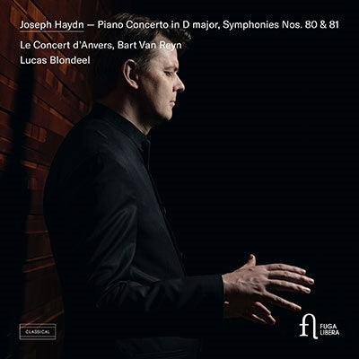 Lucas Brondelle, Bart van Rhein, Le Concert d'Anvers - Haydn: Piano Concerto In D Major, Symphony No. 80, No. 81 - Import CD
