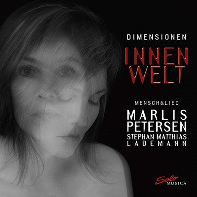 Marlis Petersen, Stefan Matthias Lademann, Gregor Hübner -  Dimensionen Innenwelt-Mensch & Lied: M.Petersen(S)Lademann(P)G.Huebner(Vn) - Import CD