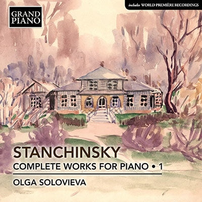 Olga Solovieva - Stanchinsky: Stantinsky: Complete Piano Works Collection 1 - Import CD