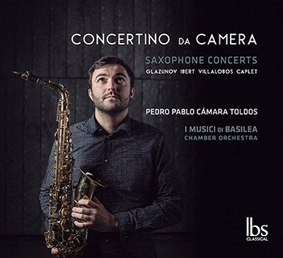 Pedro Pablo Camara Toldos - Concertino Da Camera-saxophone Concertos - Import CD