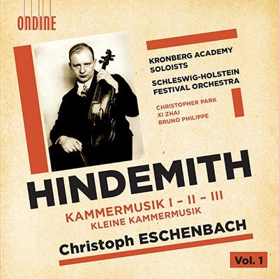Christoph Eschenbach, Kronberg Academy Soloists, Schleswig-Holstein Festival Orchestra Members - Hindemith (1895-1963) Kammermusik, 1, 2, 3, Kleine Kammermusik: Eschenbach / Kronberg Academy Soloists Schleswig-Holstein Festival O - Import CD