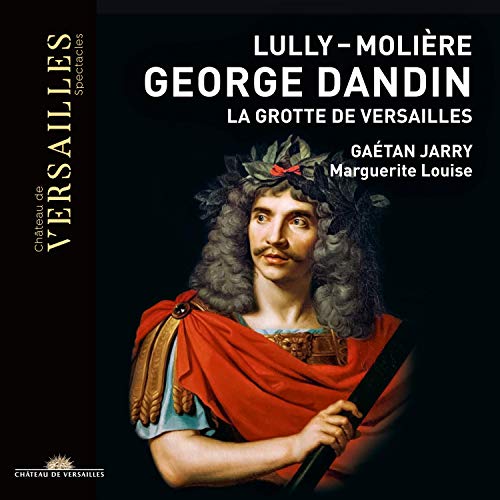 Lully, Jean-Baptiste (1632-1687) - George Dandin, La Grotte De Versailles: G.jarry / Marguerite Louise - Import CD
