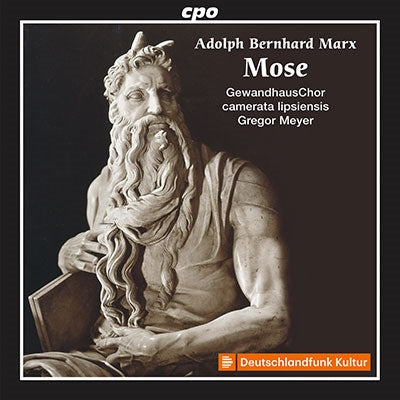 Gregor Meyer, Camerata Lipsiensis - Marx, Adolph Bernhard (1795-1866) Mose: G.Meyer / Camerata Lipsiensis Gewandhaus Cho Knauth J.S.Wagner Godde T.Hunger Sievers - Import 2 CD
