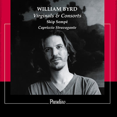 Skip Sempé, Capriccio Stravagante - Byrd, William (C.1543-1623) Virginals & Consorts: Sempe(Cemb)Capriccio Stravagante - Import CD