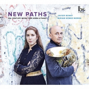 Javier Bonet, Miriam Gómez-Morán -  New Paths-21St Century Music For Horn & Piano: Javier Bonet(Hr)Gomez-Moran(P) - Import CD