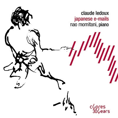 Momitani Nao - Ledoux, Claude (1960-) Japanese E-Mails -Piano Works : Nao Momitani - Import CD
