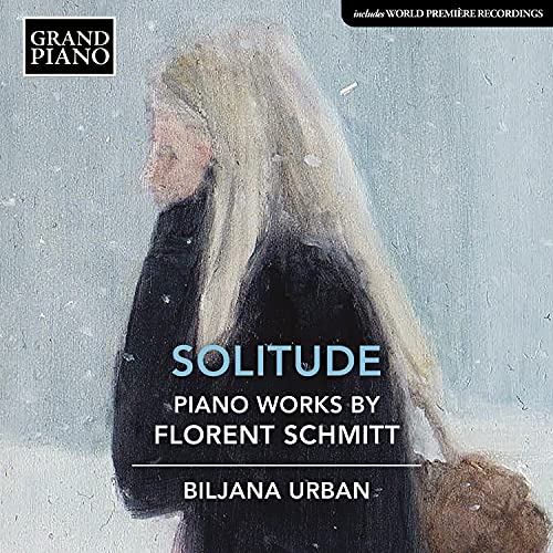 Schmitt, Florent (1870-1958) - Solitude-piano Works: Biljana Urban - Import CD