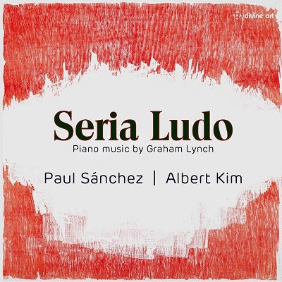 Paul Sanchez, Albert Kim - Seria Ludo 真面目な戯れ グレアム・リンチ: ピアノ作品集 - Import CD