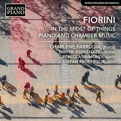 Sharleen Farjia, Dmitri Ashkenazy - Fiorini, Karl (1979-) In The Midst Of Things -Piano & Chamber Works : D.Ashkenazy(Cl)R.Raimondi(Vn)Kropfitsch(Vc)Farrugia(P) - Import CD