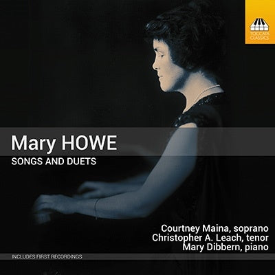 Courtney Maina, Christopher A. Leach, Marie Divan - Howe, Mary (1882-1964) Songs & Duets: Maina(S)C.A.Leach(T)Dibbern(P) - Import CD