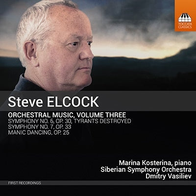 Dmitry Vasilyev, Siberian Symphony Orchestra, Marina Kosterina - Steve Elcock: Orchestral Works, Vol. 3 - Import CD