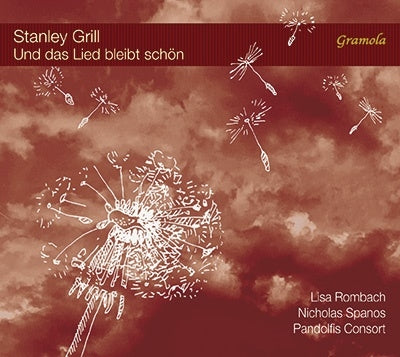 Lisa Lombach, Nicholas Spanos, Pandolfi's Consort - Grill, Stanley (1953-) Und Das Lied Bleibt Schon: Rombach(S)Spanos(Ct)Pandolfis Consort - Import CD